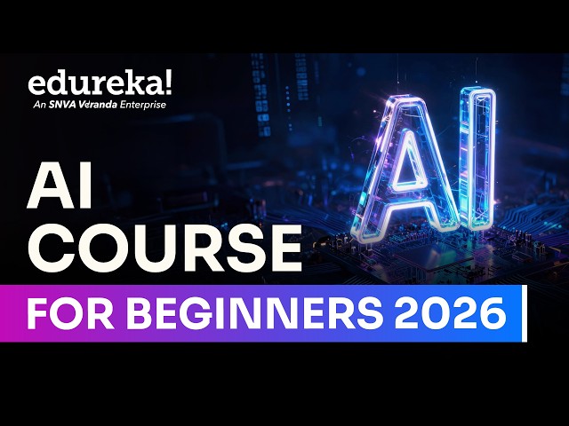 AI Course For Beginners 2026 | Artificial Intelligence (AI) For Beginners | Edureka Live