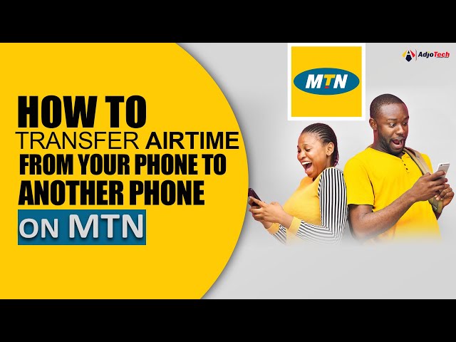 How to transfer airtime from your phone to another phone on MTN | Step by step