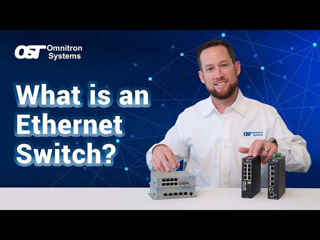 What is an Ethernet Switch? Everything you need to know about Ethernet switches.