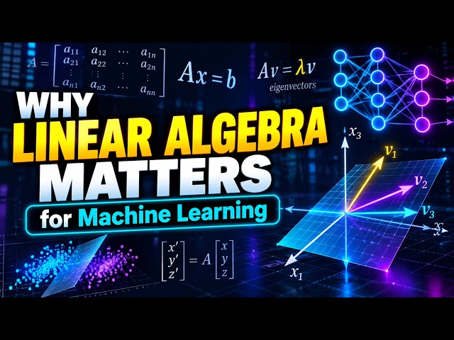 Why Linear Algebra Matters for Machine Learning