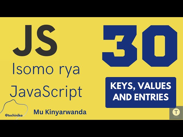 Isomo rya JavaScript [30]: Gukoresha methods za Array kuri objects - Techinika