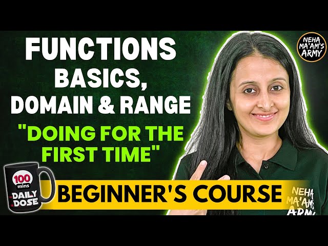 FUNCTIONS BASICS, DOMAIN & RANGE | BEGINNER'S COURSE |JEE 2026/ 2027 FULL PREP FROM BASICS| NEHA MAM