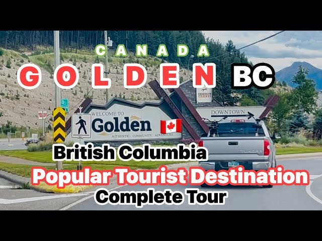 Golden, BC, Canada | Complete Tour | Popular tourist destination between Calgary and Vancouver, BC 