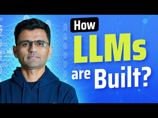 How are LLMs built?