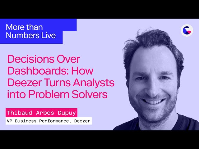Decisions Over Dashboards: How Deezer Turns Analysts into Problem Solvers w/ Thibaud Arbes Dupuy