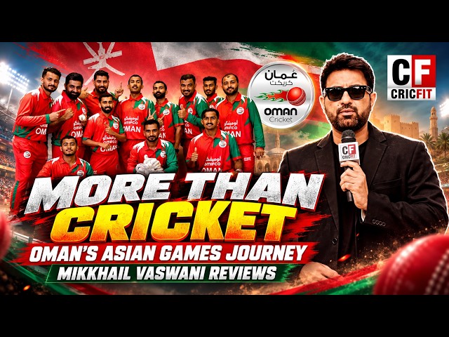 Oman Cricket’s Asian Games Journey | Pride, Sacrifice & What Might Have Been | Cricfit