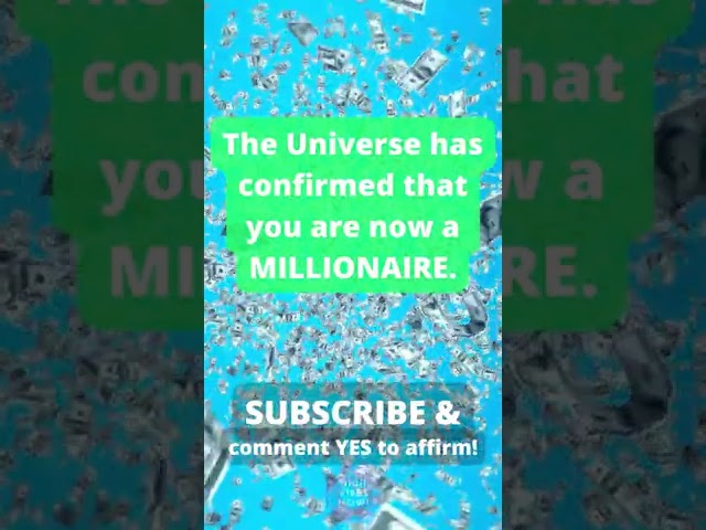 The UNIVERSE has Confirmed that you are NOW a MILLIONAIRE