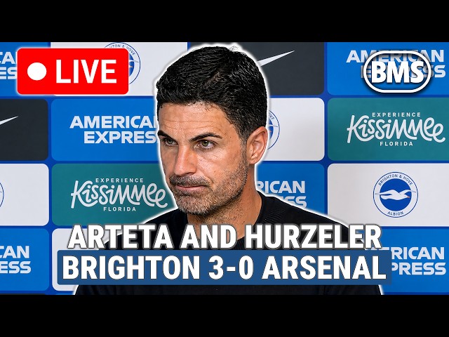 🔴 LIVE | Mikel Arteta and Fabian Hurzeler | Brighton 3-0 Arsenal | Premier League