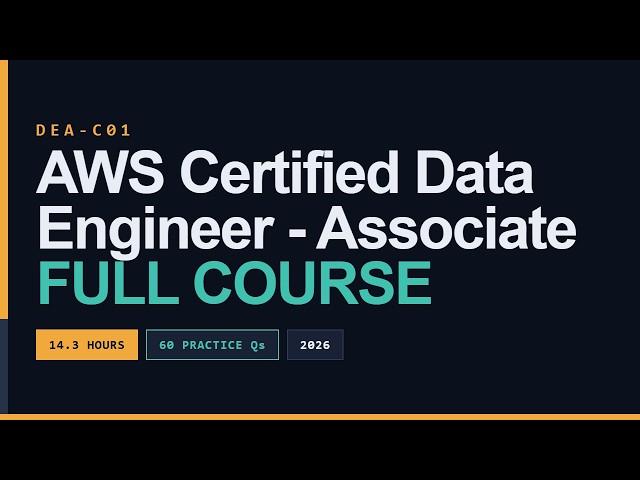 AWS Certified Data Engineer Associate DEA-C01 Full Course [14 Hours] - Pass on Your First Try