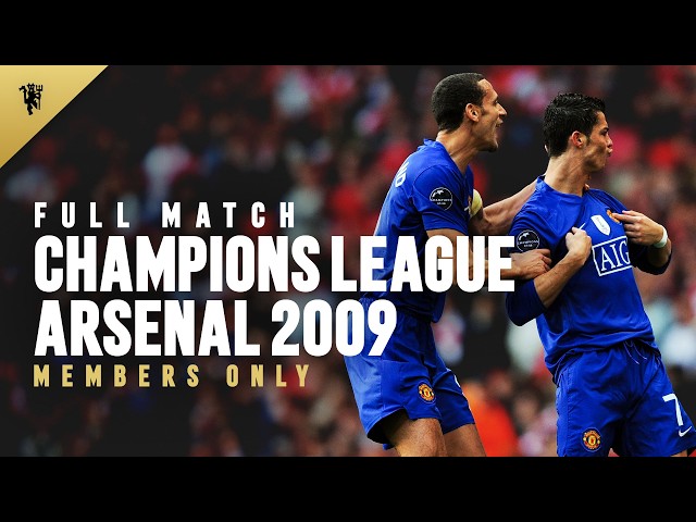 FULL MATCH | Champions League Semi-Final v Arsenal 2009 | Members Only