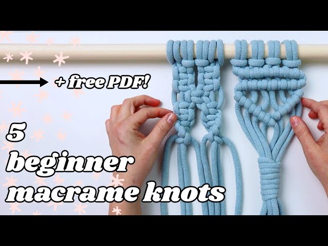 5 Beginner Macrame Knots (+ FREE PDF!) SLOW