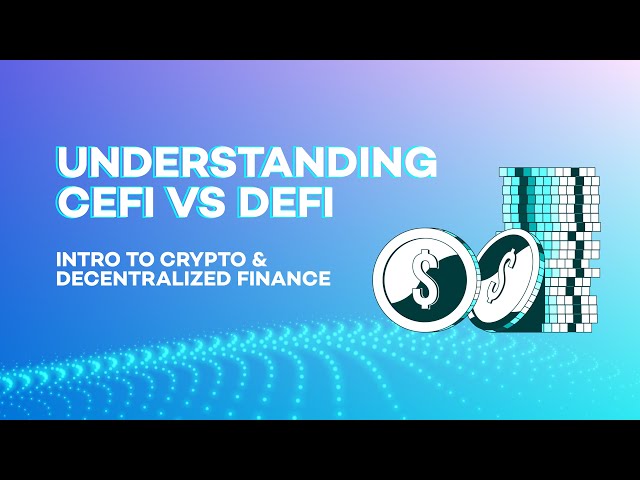 Beginner's guide on CeFi Vs DeFi, learn about Centeralized and Decentrialized Finance