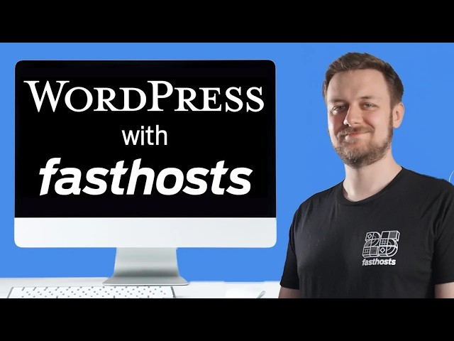 WordPress for Beginners | Fasthosts Setup & Customization