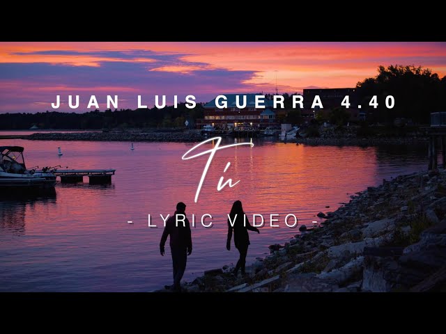 Juan Luis Guerra 4.40 - Tú (Lyric Video)