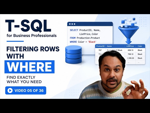Filter Data with WHERE in T-SQL - AND, OR, NOT & Comparison Operators | Video 05 of 36