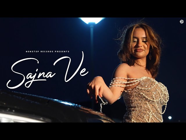 Sajna Ve | Pyro OTB & Mehar K | (Official Music Video)
