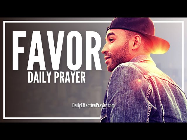 Daily Prayer For Favor | Powerful Prayer For God's Uncommon Favour and Breakthrough