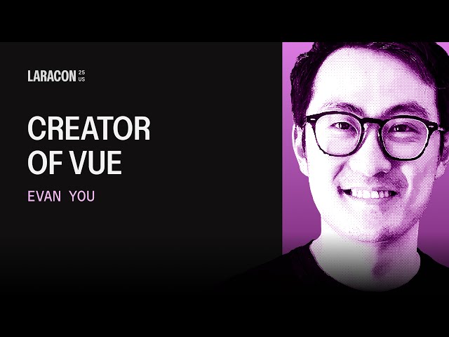 Vue's Evolution: From Framework to Ecosystem | Evan You Laracon US 2025