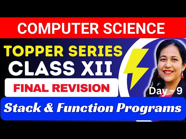 Complete Revision | Computer Science CBSE CLASS 12 | Functions &  Stack Programs | Best Tutorial