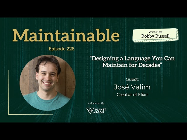 José Valim: Designing a Language You Can Maintain for Decades