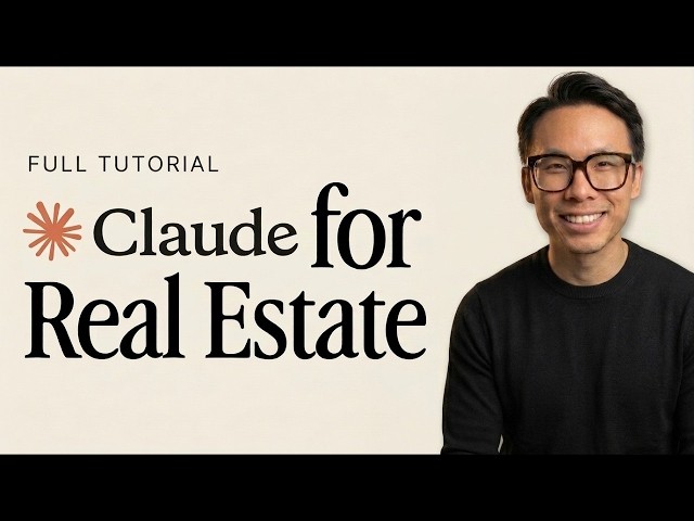 Claude AI for Real Estate Agents [Complete Beginner's Course] (2026)