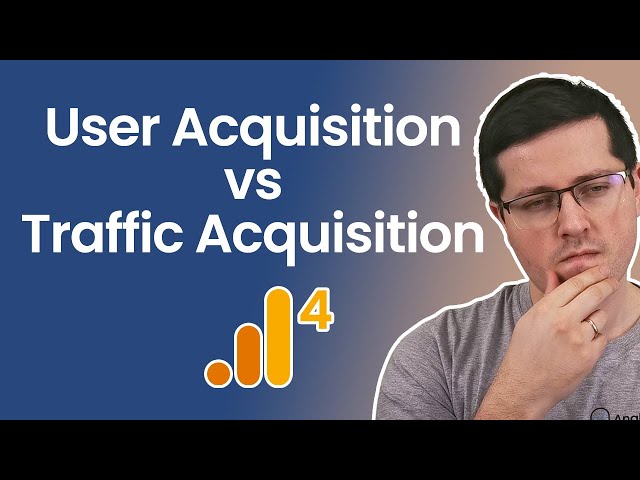 User Acquisition vs Traffic Acquisition reports in GA4 (explained)