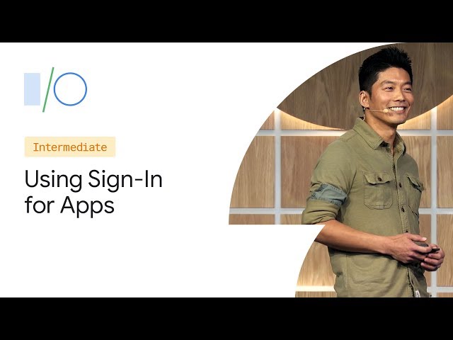 Best practices for using sign-un for Android apps (Google I/O'19)