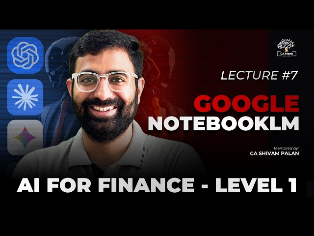 AI for Finance | FULL COURSE - Lecture 7 Google Notebook LM