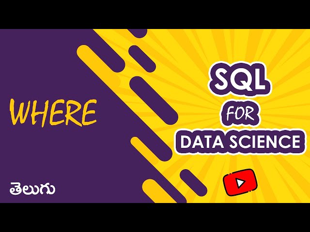 WHERE Clause  | SQL for Data Science | WonkyCode | Telugu