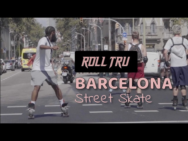 Gliding Through Barcelona's Streets | Roll Tru Street Skate