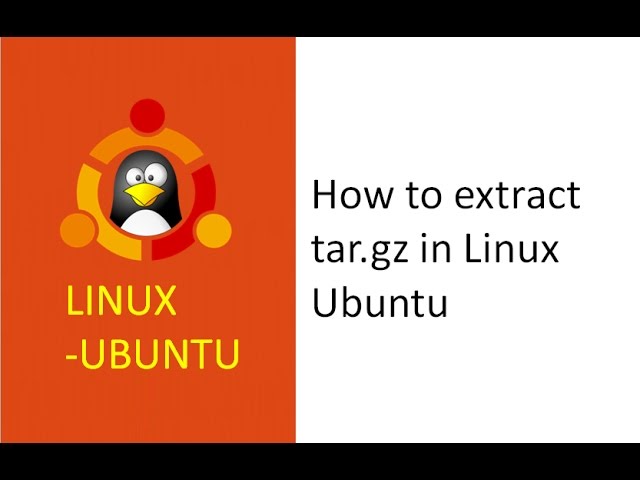 how to extract tar gz in linux, unzip tar file linux, extract tar.gz files in ubuntu