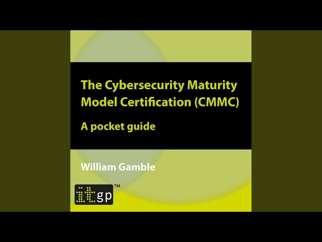 Assessors.2 - The Cybersecurity Maturity Model Certification (Cmmc) - A Pocket Guide