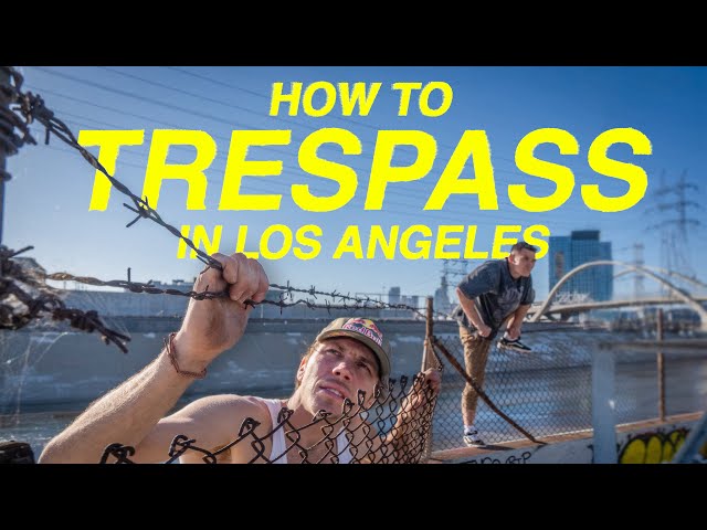 Trespassing in Los Angeles (a beginner's guide)