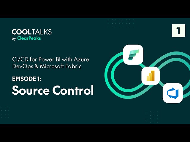 CI / CD for Power BI with Azure DevOps & Microsoft Fabric – Episode 1: Source Control