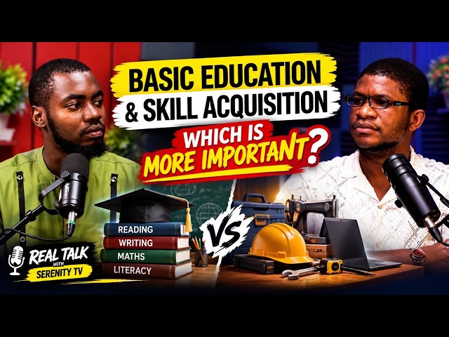 Basic Education vs Skill Acquisition: Which Is More Important for Success #govial #SerenitytvPodcast
