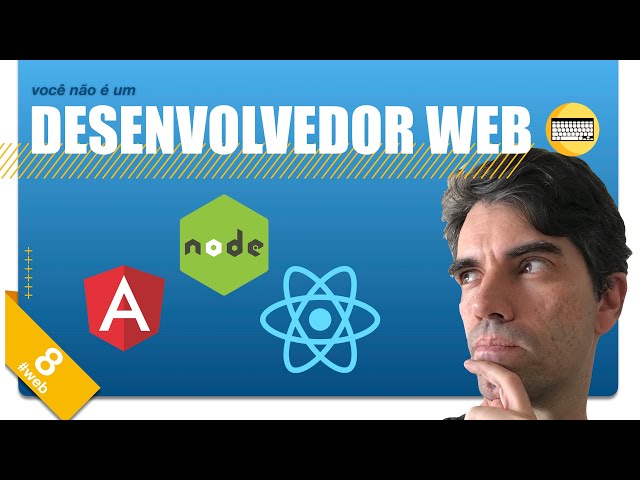 8 - You Are Not a Web Developer