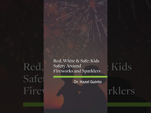 Red, White & Safe: Kids Safety Around Fireworks and Sparklers