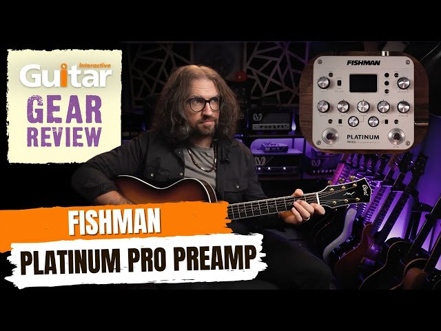 Fishman Platinum Pro EQ Preamp | Review | Guitar Interactive Magazine