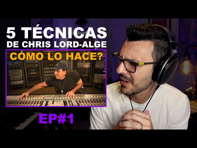 5 Técnicas de Mezcla de CHRIS LORD-ALGE | Compresión de voces, Buses, Presets, EQ, Reverb y Delays