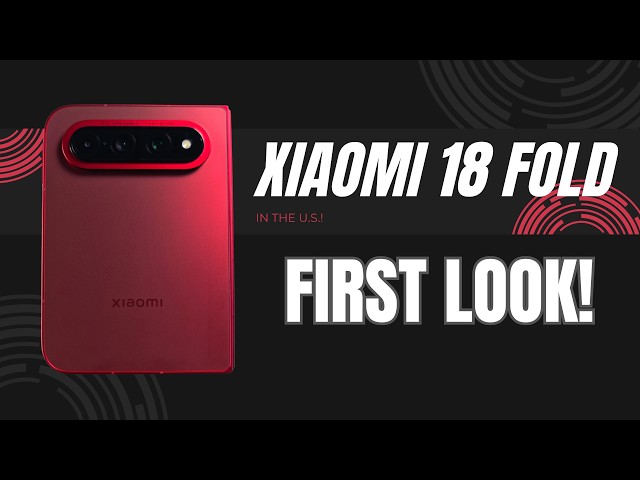 Xiaomi 18 Fold: In the U.S. First Look!