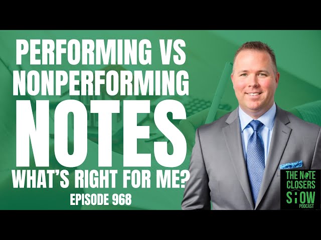 Performing vs Nonperforming Notes: What's Right For Me?