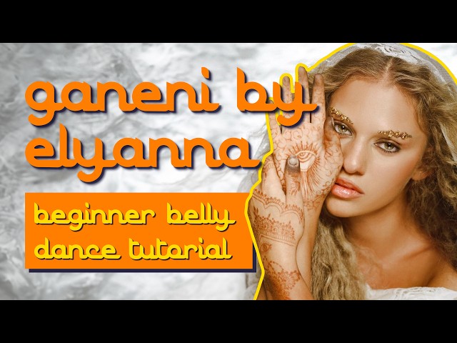 ganeni by elyanna 😍 beginner belly dance choreography tutorial