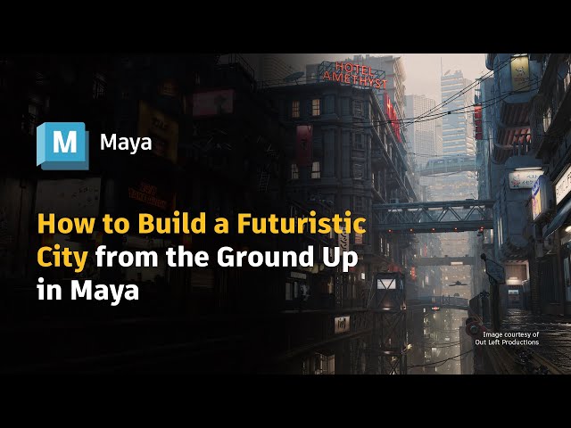 How to Build a Futuristic City from the Ground Up in Maya