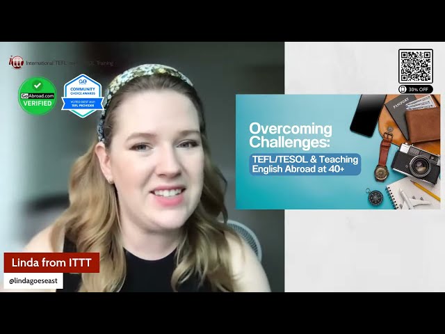 Overcoming Challenges: TEFL/TESOL and Teaching English Abroad at 40+