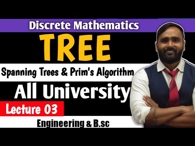 TREE | Spanning Tree and Prims Algorithm | Discrete Mathematics | Lecture 03 | All University