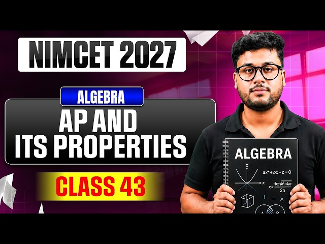 NIMCET 2027 Algebra Class 43 | AP and Its Properties | Arithmetic Progression | NIMCET Maths