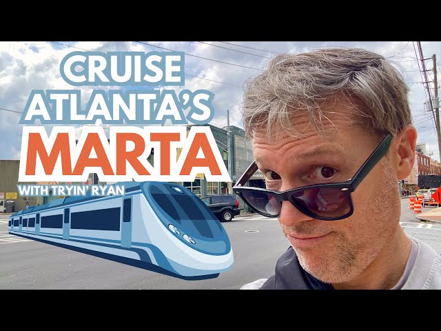 🚇 Exploring Atlanta by MARTA | Tryin’ Ryan’s No-Car Retirement Adventure