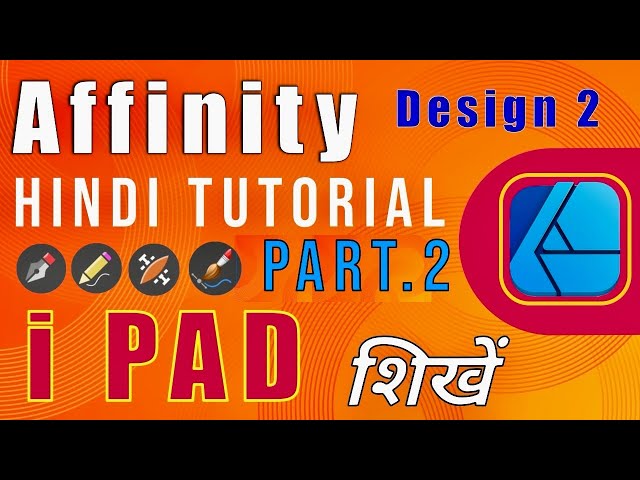 Affinity Design 2 Tutorial for iPad  HINDI Me 2026. Part 2