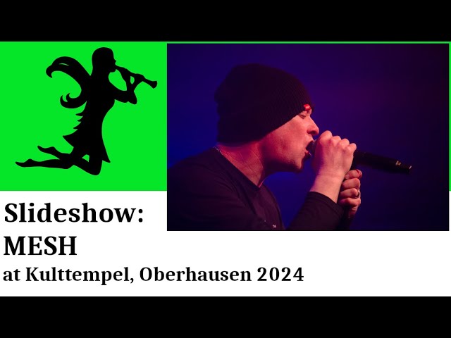 MESH live at Kulttempel Oberhausen, April 7 2024, concert slideshow by Nightshade TV