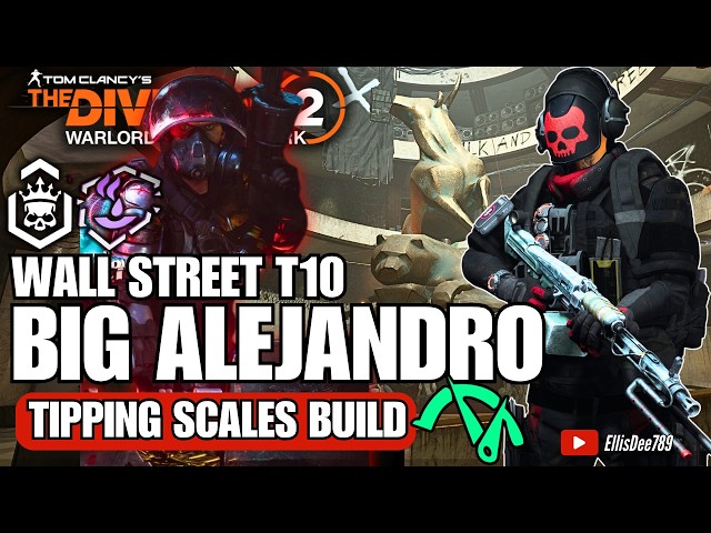 Wall Street | T10 Escalation | Corrosive Shell | BIG ALEJANDRO Tipping Scales DPS Build - Division 2